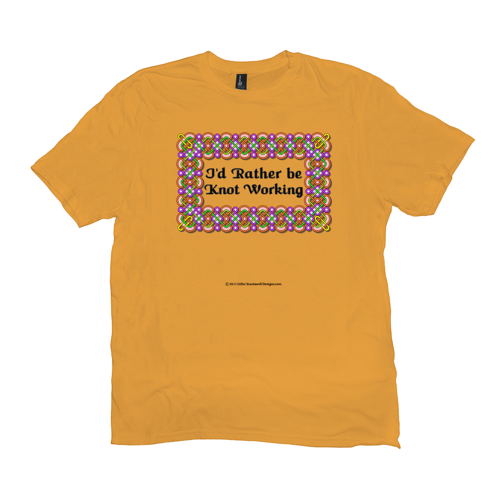 I'd Rather be Knot Working Celtic Knotwork Frame gold T-shirt sizes XL-4XL