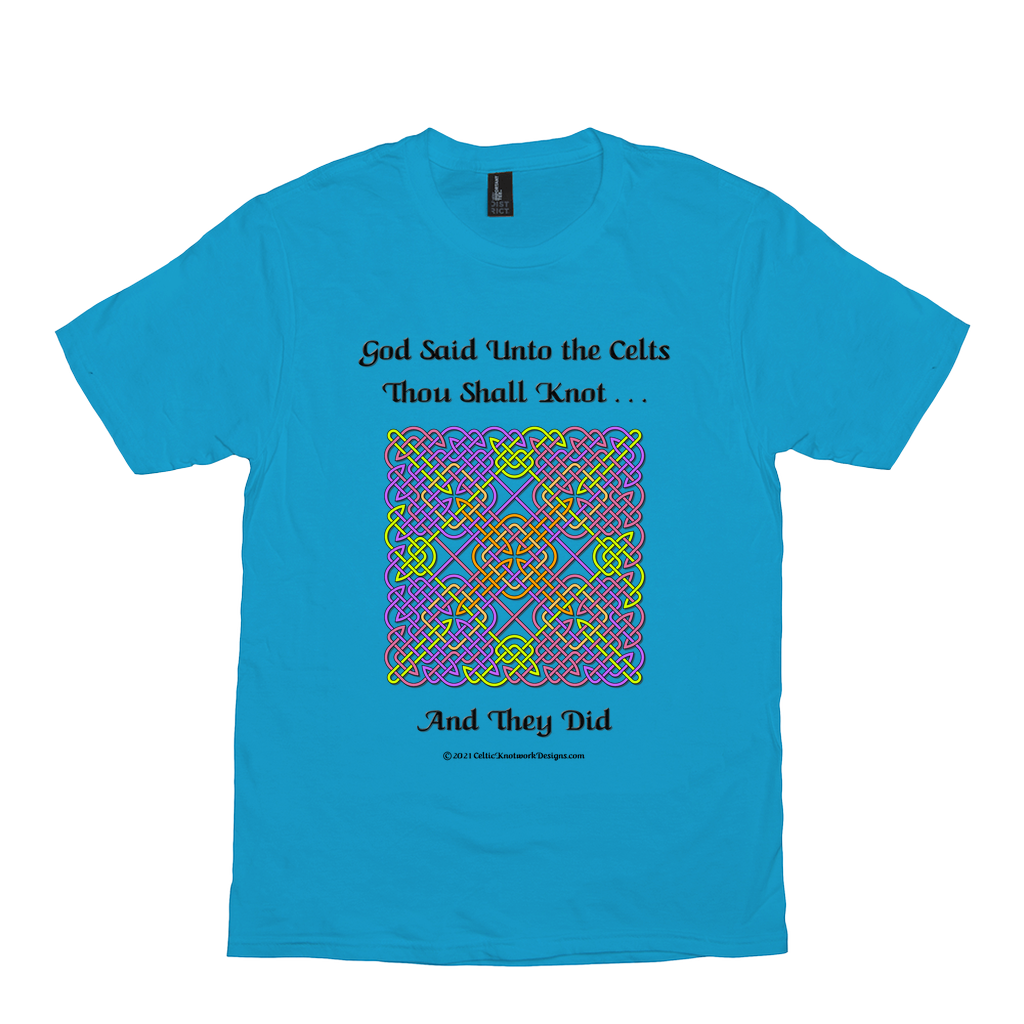 God Said Unto the Celts, Thou Shall Knot . . . And They Did Celtic Knotwork Panel light turquoise T-shirt sizes XS-S