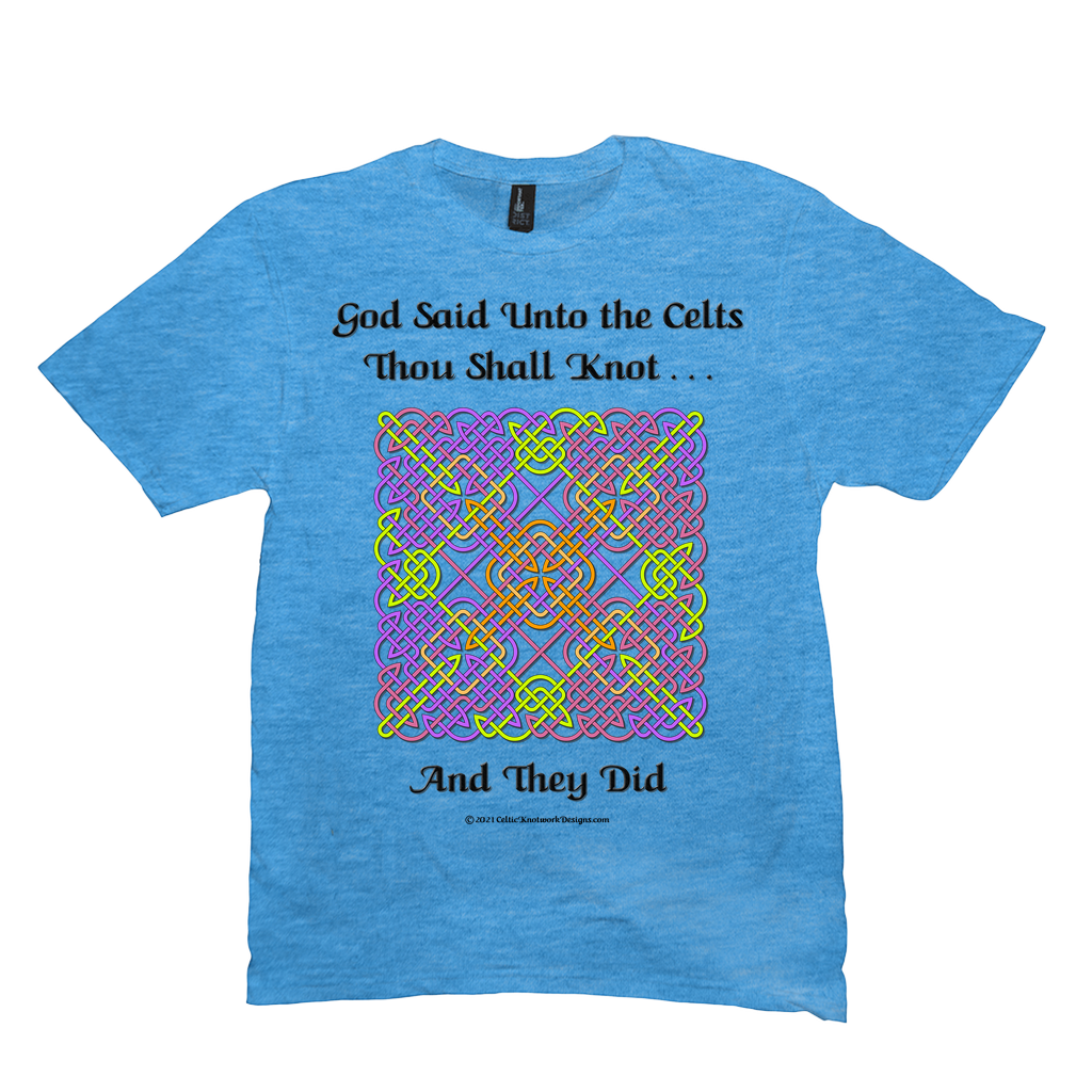 God Said Unto the Celts, Thou Shall Knot . . . And They Did Celtic Knotwork Panel heather bright turquoise T-shirt sizes M-L