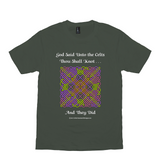 God Said Unto the Celts, Thou Shall Knot . . . And They Did Celtic Knotwork Panel olive T-shirt sizes XS-S