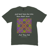 God Said Unto the Celts, Thou Shall Knot . . . And They Did Celtic Knotwork Panel olive T-shirt sizes M-L