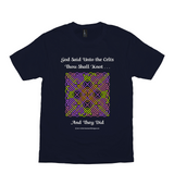 God Said Unto the Celts, Thou Shall Knot . . . And They Did Celtic Knotwork Panel navy T-shirt sizes XS-S