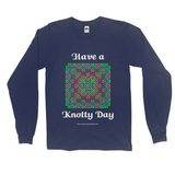 Have a Knotty Day Celtic Knotwork Panel navy long sleeve shirt