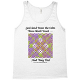God Said Unto the Celts, Thou Shall Knot . . . And They Did Celtic Knotwork Panel white tank top sizes XS-L