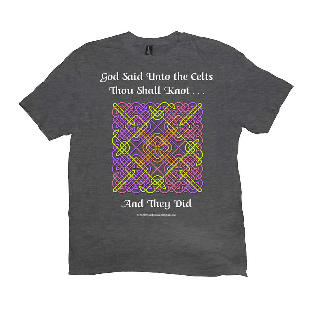 God Said Unto the Celts, Thou Shall Knot . . . And They Did Celtic Knotwork Panel heather charcoal T-shirt sizes XL-4XL