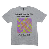 God Said Unto the Celts, Thou Shall Knot . . . And They Did Celtic Knotwork Panel light heather grey T-shirt sizes M-L