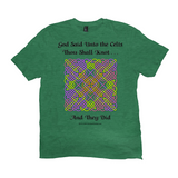 God Said Unto the Celts, Thou Shall Knot . . . And They Did Celtic Knotwork Panel heather green T-shirt sizes XL-4XL
