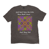 God Said Unto the Celts, Thou Shall Knot . . . And They Did Celtic Knotwork Panel heather brown T-shirt sizes XL-4XL