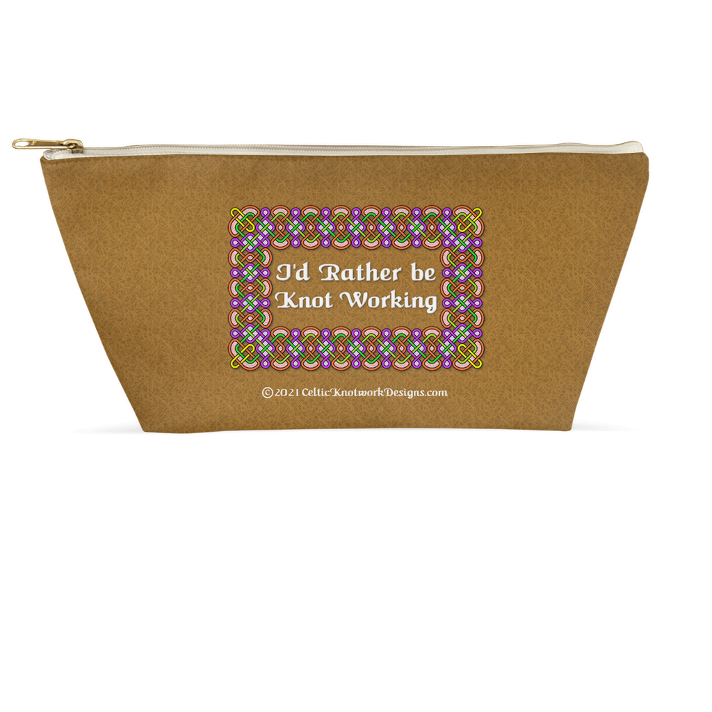 I'd Rather be Knot Working Celtic Knotwork Frame 8.5 x 4.5 T-bottom accessory pouch with white zipper back