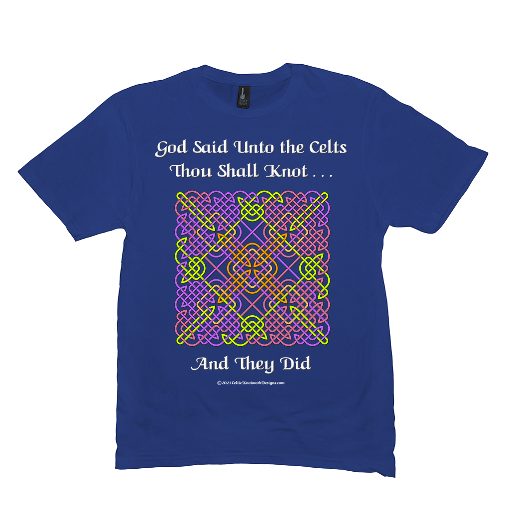 God Said Unto the Celts, Thou Shall Knot . . . And They Did Celtic Knotwork Panel royal blue T-shirt sizes M-L