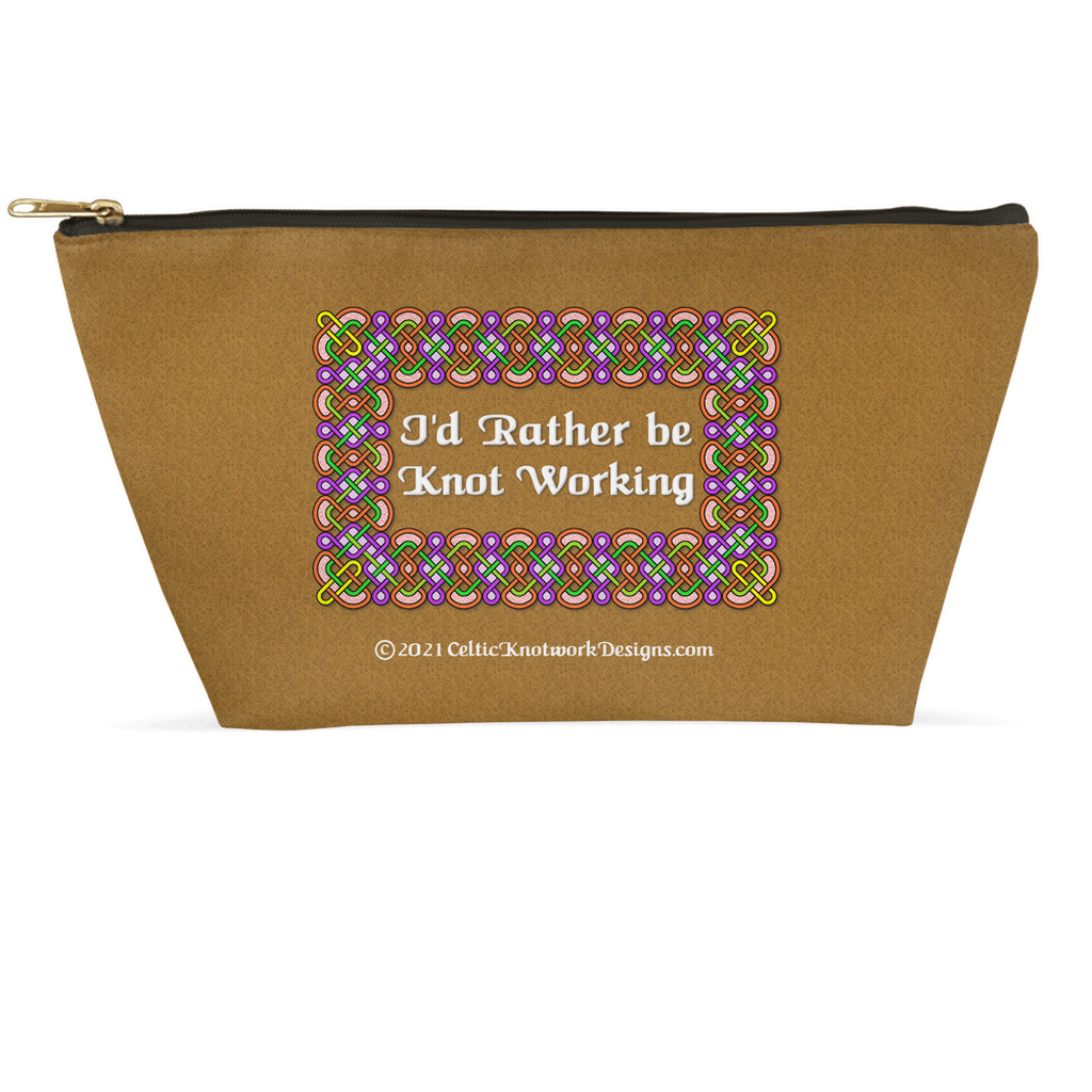I'd Rather be Knot Working Celtic Knotwork Frame 12.5 x 7 T-bottom accessory pouch with black zipper front