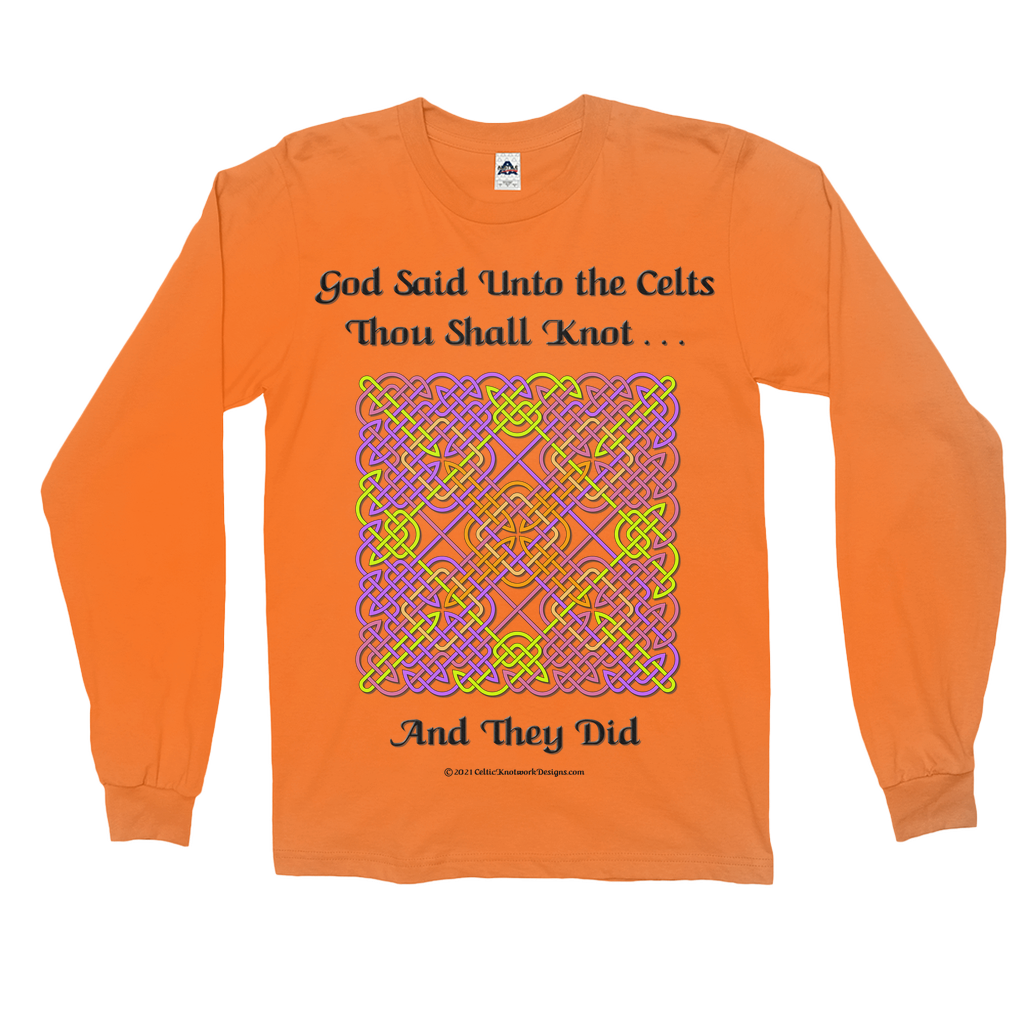 God Said Unto the Celts, Thou Shall Knot . . . And They Did Celtic Knotwork Panel orange long sleeve shirt