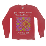 God Said Unto the Celts, Thou Shall Knot . . . And They Did Celtic Knotwork Panel red long sleeve shirt