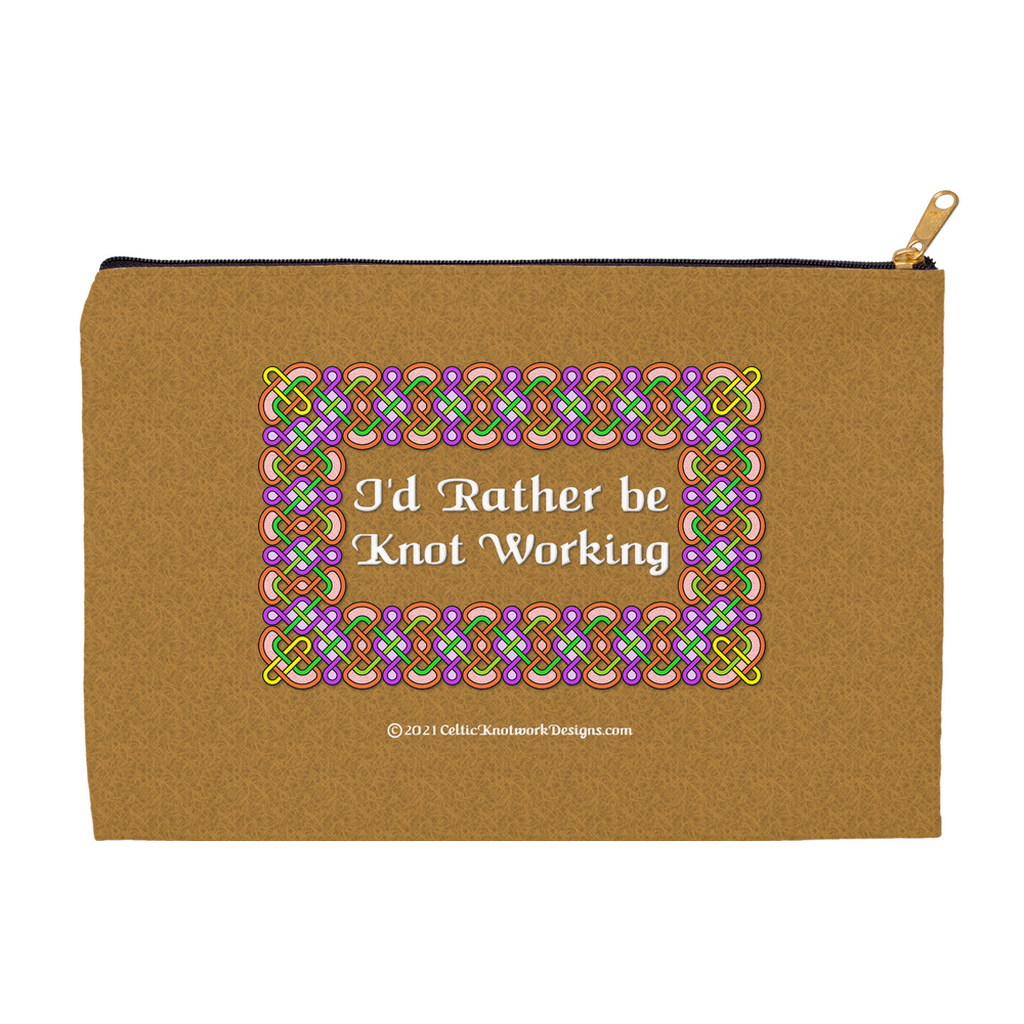 I'd Rather be Knot Working Celtic Knotwork Frame 8.5 x 6 flat accessory pouch with black zipper front