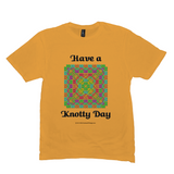 Have a Knotty Day Celtic Knotwork Panel gold t-shirt sizes M-L