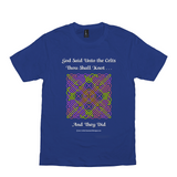 God Said Unto the Celts, Thou Shall Knot . . . And They Did Celtic Knotwork Panel royal blue T-shirt sizes XS-S
