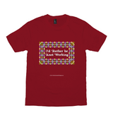 I'd Rather be Knot Working Celtic Knotwork Frame red T-shirt sizes XS-S