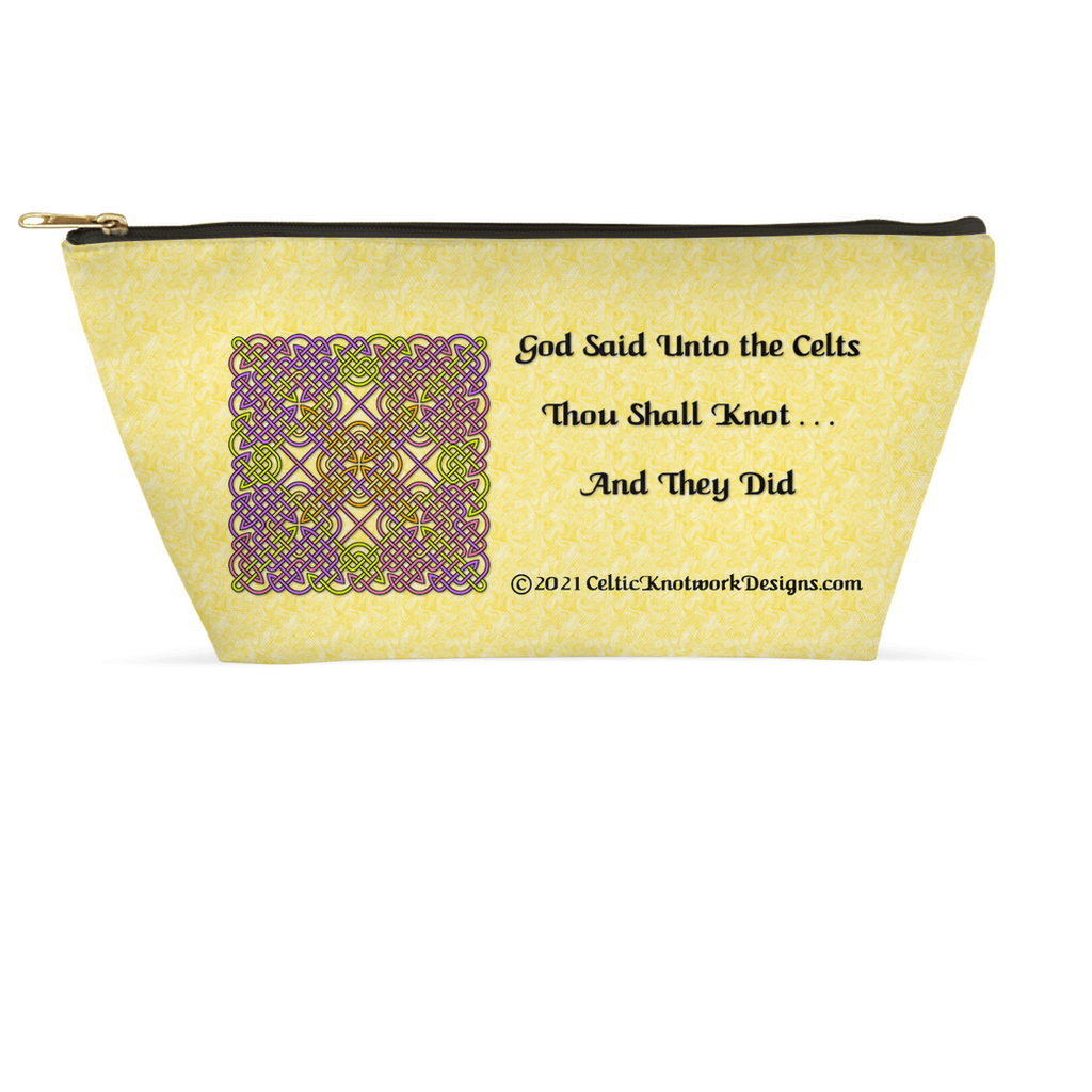 God Said Unto the Celts, Thou Shall Knot . . . And They Did Celtic Knotwork Panel 8.5 x 4.5 T-bottom with black zipper accessory pouch front