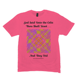 God Said Unto the Celts, Thou Shall Knot . . . And They Did Celtic Knotwork Panel neon pink T-shirt sizes M-L