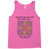 God Said Unto the Celts, Thou Shall Knot . . . And They Did Celtic Knotwork Panel neon pink tank top sizes XS-L