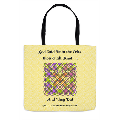 God Said Unto the Celts, Thou Shall Knot . . . And They Did Celtic Knotwork Panel 13 x 13 tote bag back