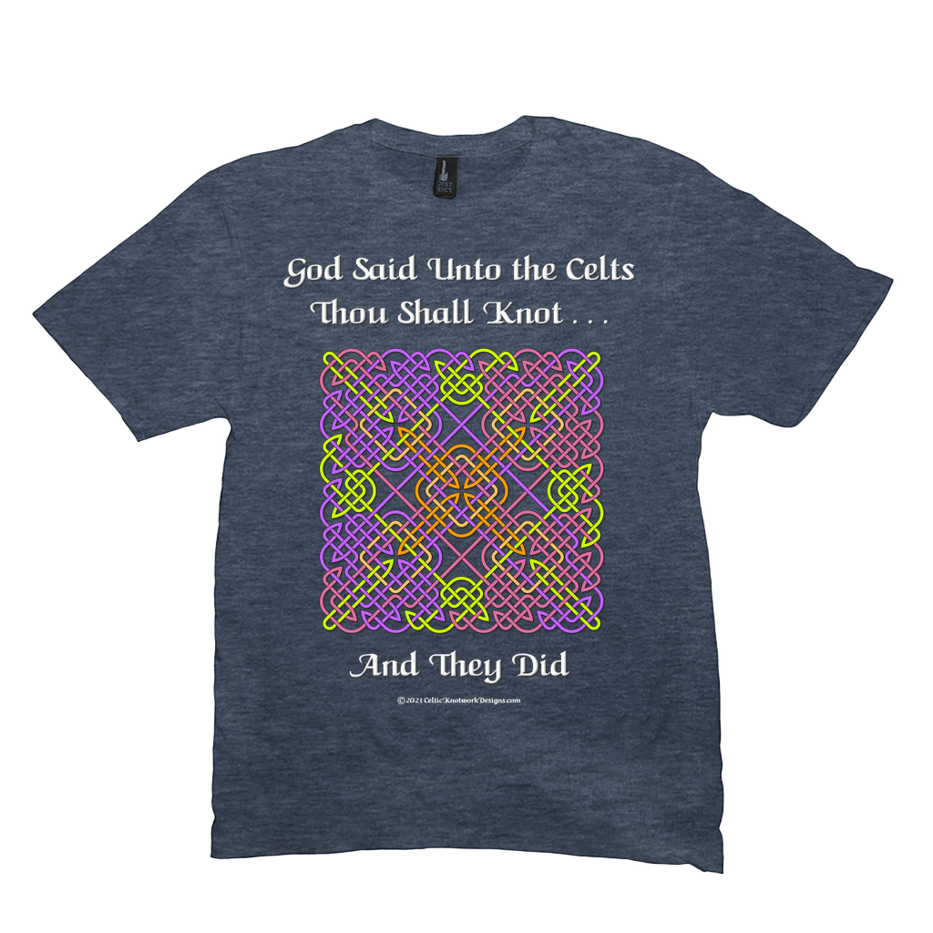 God Said Unto the Celts, Thou Shall Knot . . . And They Did Celtic Knotwork Panel heather navy T-shirt sizes M-L