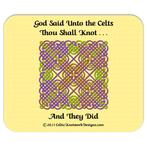 God Said Unto the Celts, Thou Shall Knot . . . And They Did Celtic Knotwork Panel mousepad
