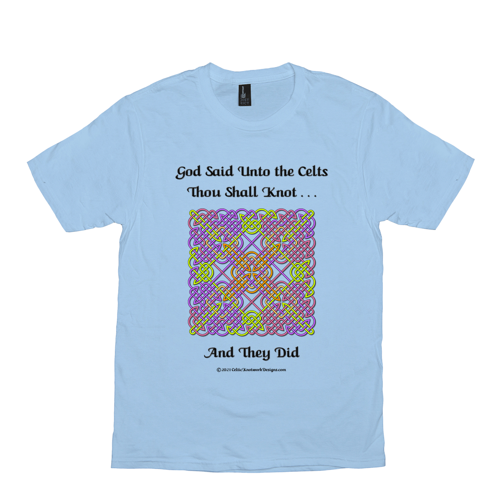God Said Unto the Celts, Thou Shall Knot . . . And They Did Celtic Knotwork Panel ice blue T-shirt sizes XS-S
