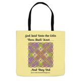 God Said Unto the Celts, Thou Shall Knot . . . And They Did Celtic Knotwork Panel 16 x 16 tote bag front