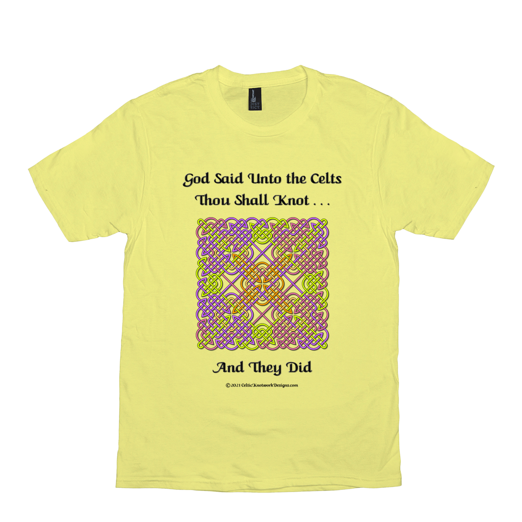 God Said Unto the Celts, Thou Shall Knot . . . And They Did Celtic Knotwork Panel lemon yellow T-shirt sizes XS-S