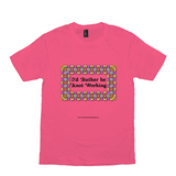 I'd Rather be Knot Working Celtic Knotwork Frame neon pink T-shirt sizes XS-S
