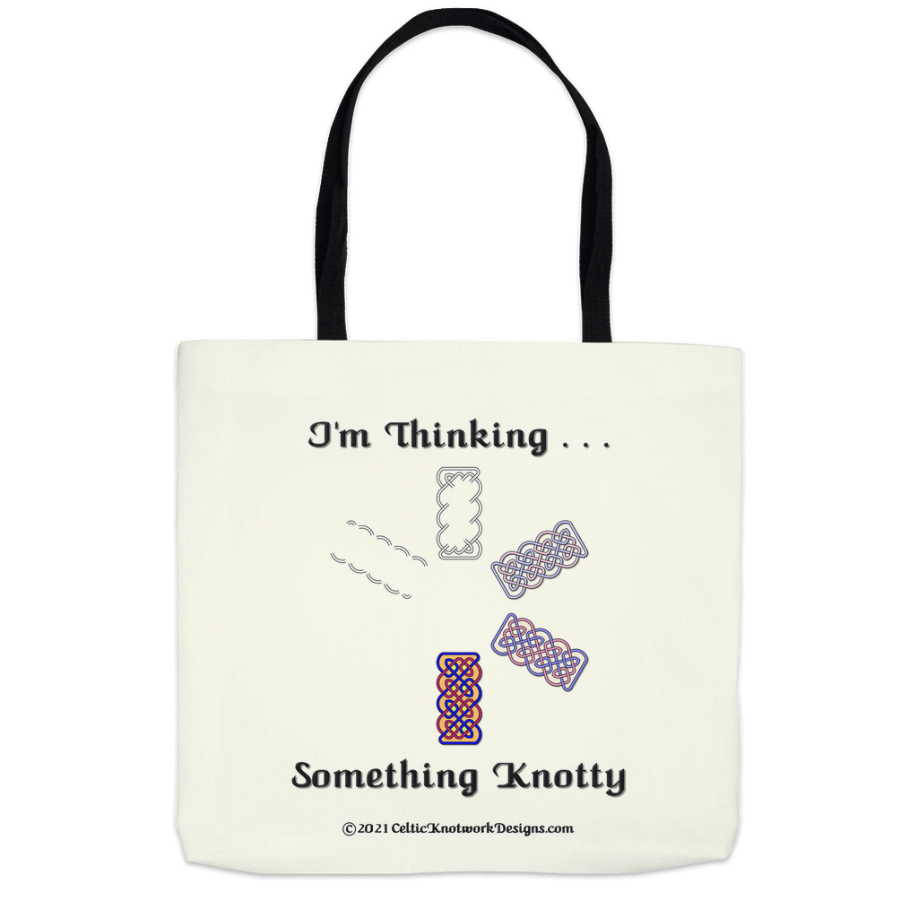 I'm Thinking Something Knotty Celtic Knotwork 18 x 18 tote bag front