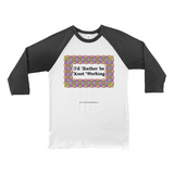 I'd Rather be Knot Working Celtic Knotwork Frame white with black 3/4 sleeve baseball shirt