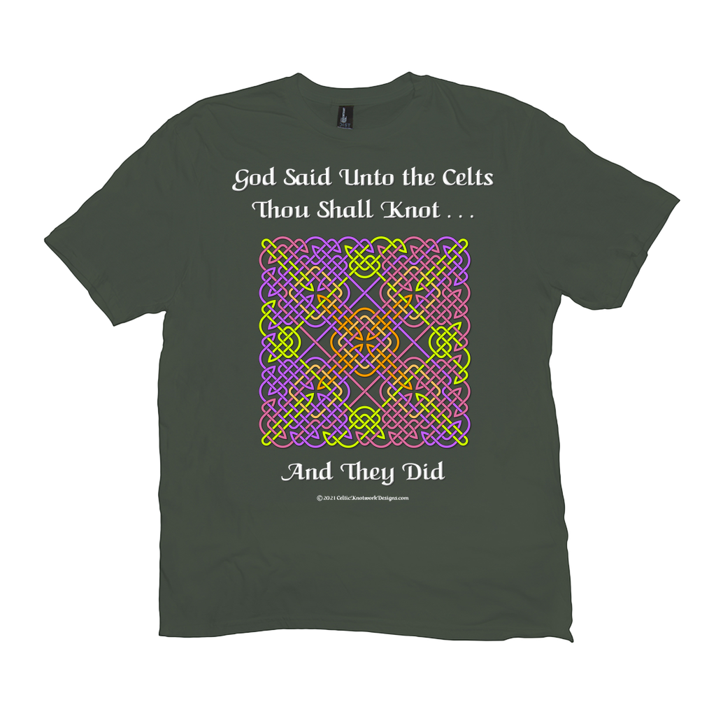 God Said Unto the Celts, Thou Shall Knot . . . And They Did Celtic Knotwork Panel olive T-shirt sizes XL-4XL