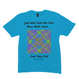 God Said Unto the Celts, Thou Shall Knot . . . And They Did Celtic Knotwork Panel light turquoise T-shirt sizes M-L