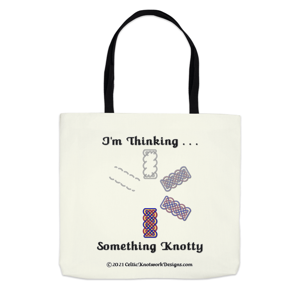 I'm Thinking Something Knotty Celtic Knotwork 13 x 13 tote bag front