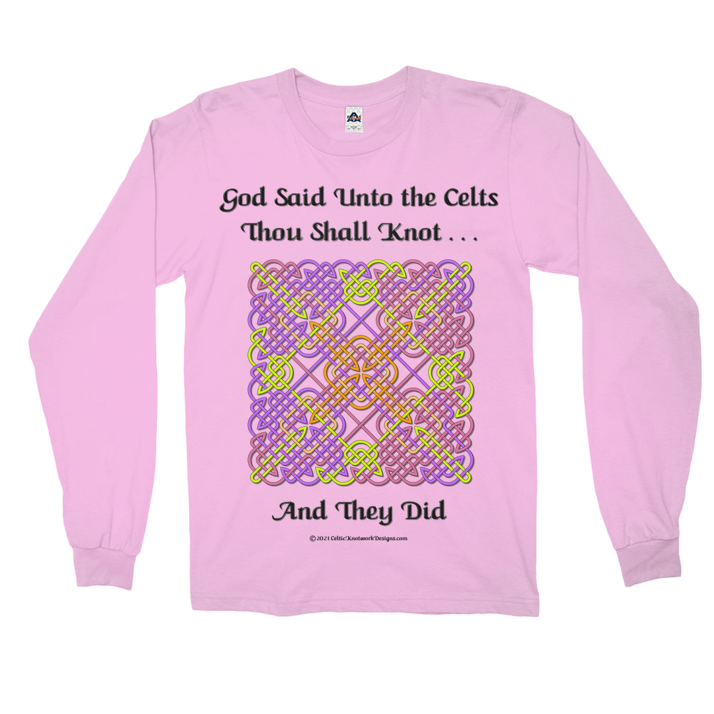 God Said Unto the Celts, Thou Shall Knot . . . And They Did Celtic Knotwork Panel pink long sleeve shirt