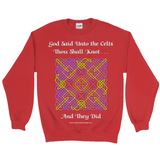 God Said Unto the Celts, Thou Shall Knot . . . And They Did Celtic Knotwork Panel red sweatshirt
