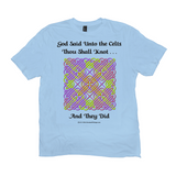 God Said Unto the Celts, Thou Shall Knot . . . And They Did Celtic Knotwork Panel ice blue T-shirt sizes XL-4XL