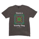 Have a Knotty Day Celtic Knotwork Panel heather brown t-shirt sizes M-L