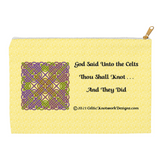 God Said Unto the Celts, Thou Shall Knot . . . And They Did Celtic Knotwork Panel 12.5 x 8.5 flat with black zipper accessory pouch front