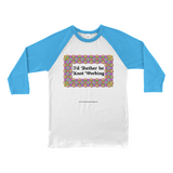 I'd Rather be Knot Working Celtic Knotwork Frame white with neon blue 3/4 sleeve baseball shirt