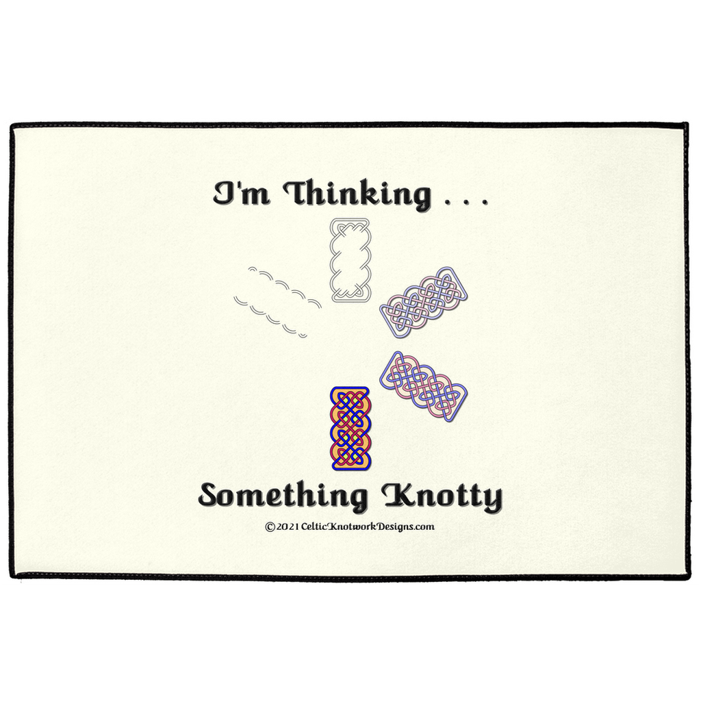 I'm Thinking Something Knotty Celtic Knotwork 24 x 36 indoor / outdoor floor mat