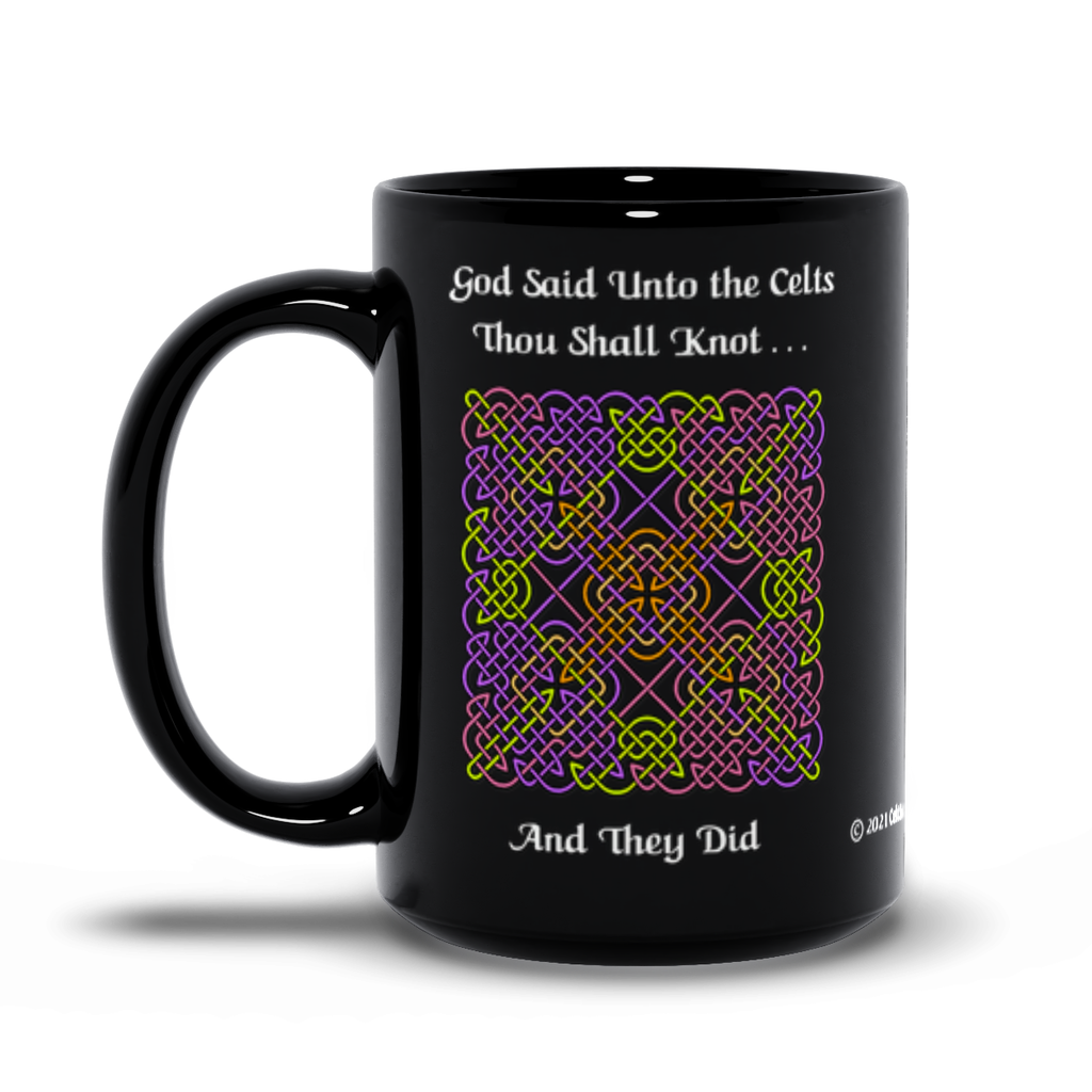 God Said Unto the Celts, Thou Shall Knot . . . And They Did Celtic Knotwork Panel 15 oz. black coffee mug left side